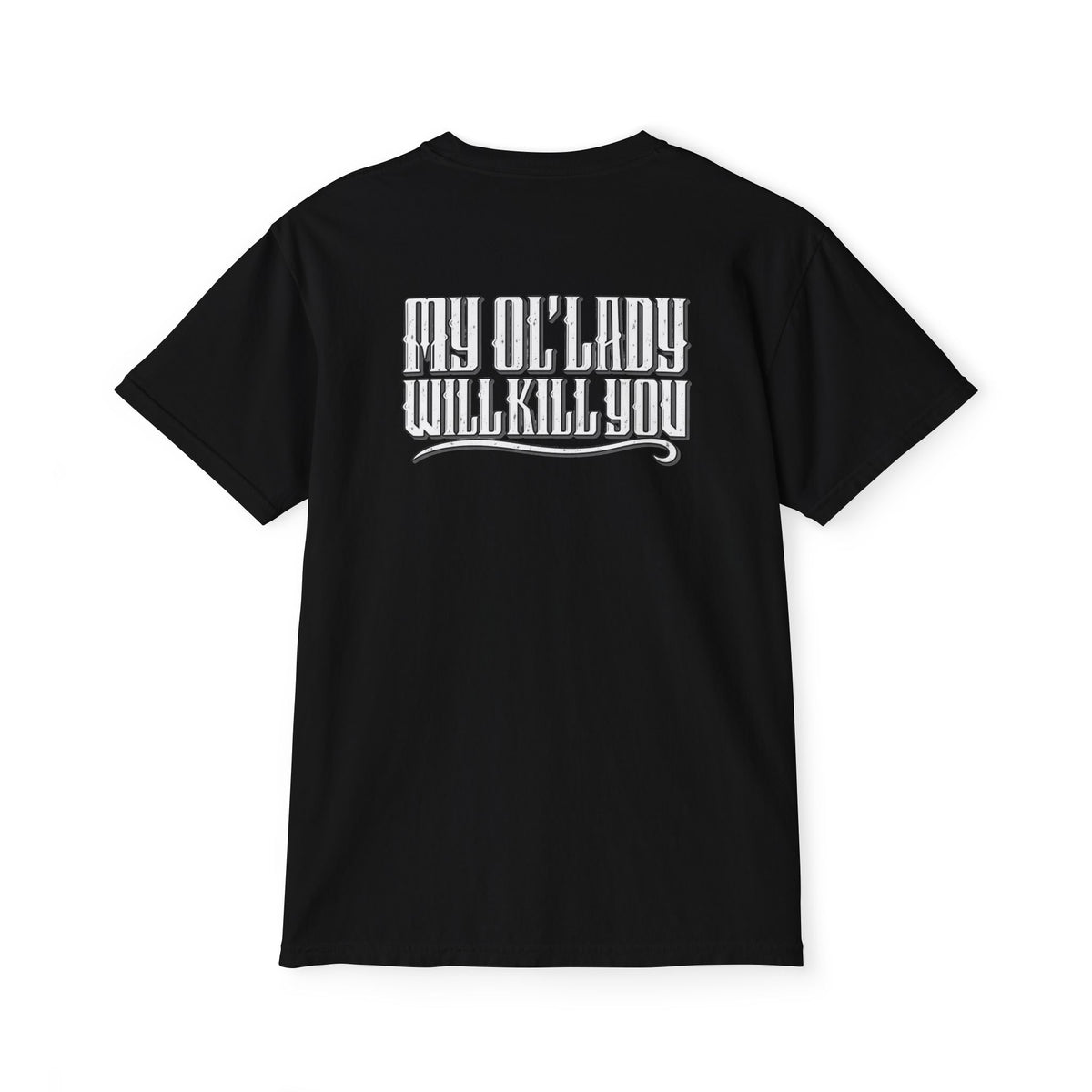 My Ol’ Lady Will Kill You