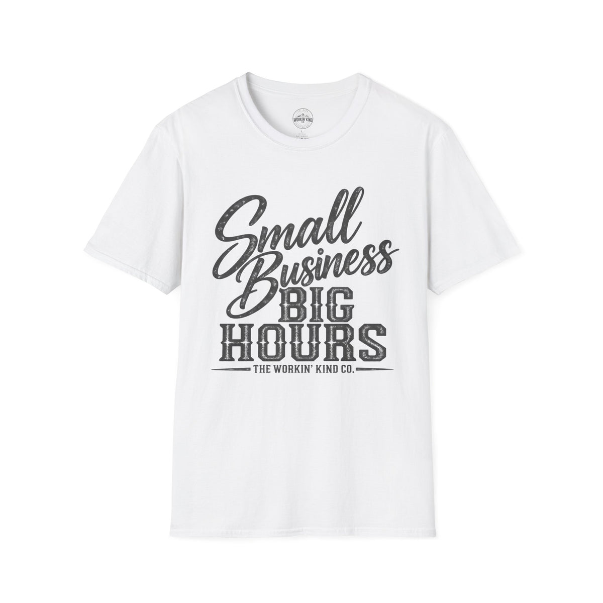 Small Business Big Hours T Shirt