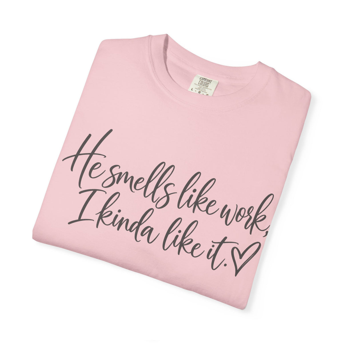 He Smells Like Work T-Shirt