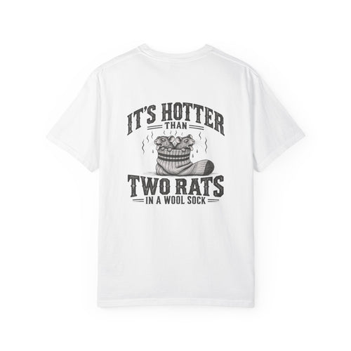 T-Shirt — "The Workin' Kind" Front with "It's Hotter Than Two Rats in a Wool Sock" Graphic Back
