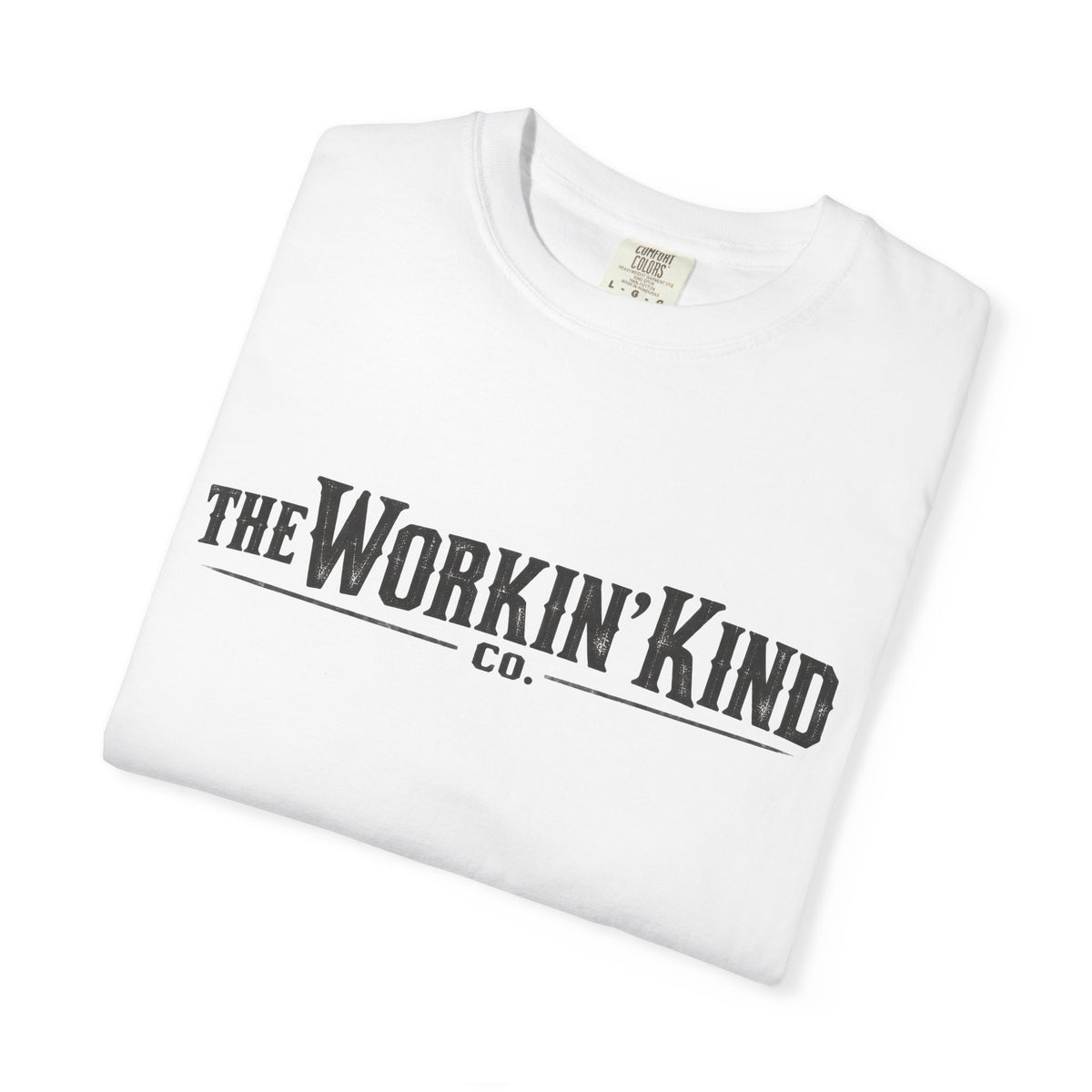 T-Shirt — "The Workin' Kind" Front with "It's Hotter Than Two Rats in a Wool Sock" Graphic Back