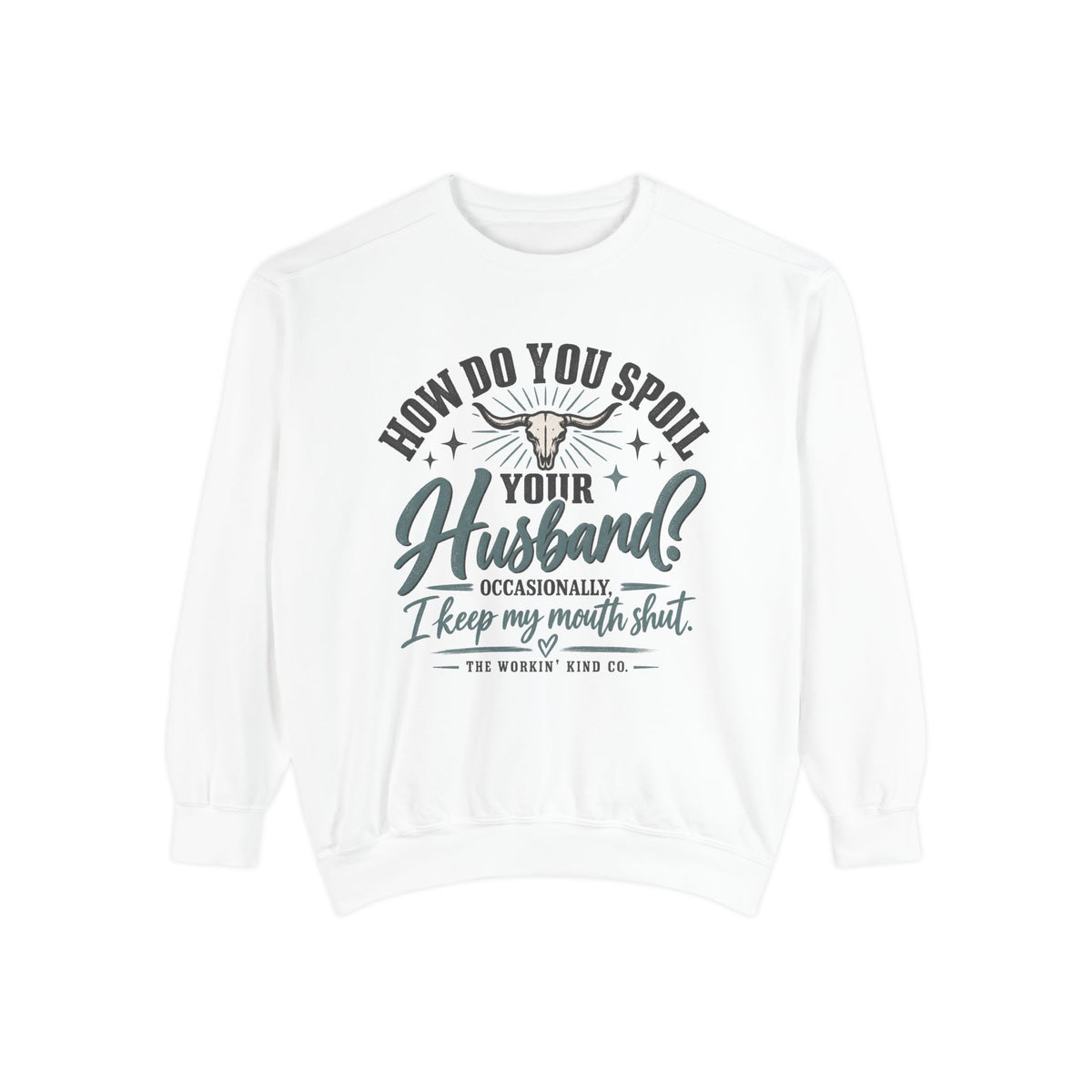 Occasionally, I Keep My Mouth Shut Sweatshirt